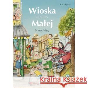 Wioska na ulicy Małej. Narodziny ŻYWIOŁ KASIA 9788362238644