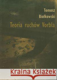 Teoria ruchów Vorbla Białkowski Tomasz 9788362247103