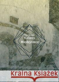 Międzyrzecz Kalwas Piotr Ibrahim 9788362247240 JanKa