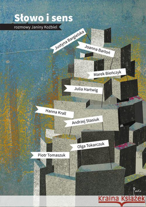 Słowo i sens. Rozmowy Janiny Koźbiel Koźbiel Janina 9788362247462