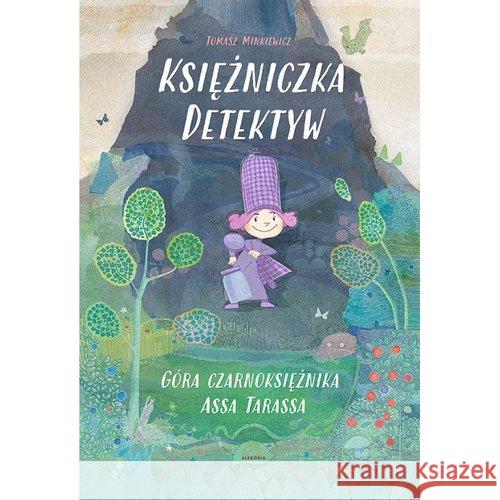 Księżniczka Detektyw. Góra czarnoksiężnika... Minkiewicz Tomasz 9788362248148