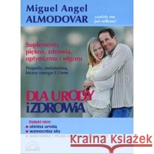 Dla urody i zdrowia Miguel Angel Almodovar 9788362248247
