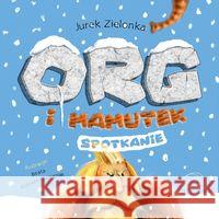 Org i mamutek. Spotkanie Zielonka Jurek 9788362248469