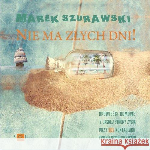 Nie ma złych dni Szurawski Marek 9788362405947 Sol