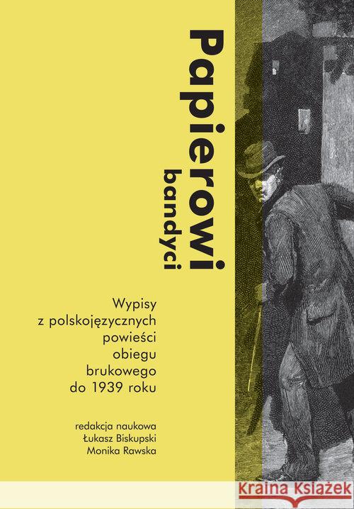 Papierowi bandyci. Wypisy z polskojęzycznych.. Biskupski Łukasz Rawska Monika 9788362409709