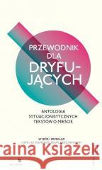 Przewodnik dla dryfujących Kwaterko Mateusz Krzaczkowski Paweł 9788362418510 Fundacja Bęc Zmiana