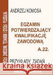 Egz. potw. kwal. zawod. A.22 Przykł. zad. EKONOMIK Andrzej Komosa 9788362481194