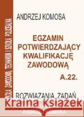 Egz. potw. kwal. zawod. A.22 Rozw. zad. EKONOMIK Andrzej Komosa 9788362481200