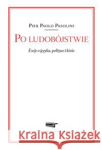 Po ludobójstwie Pasolini Pier Paolo 9788362609055 Fundacja Augusta hr. Cieszkowskiego