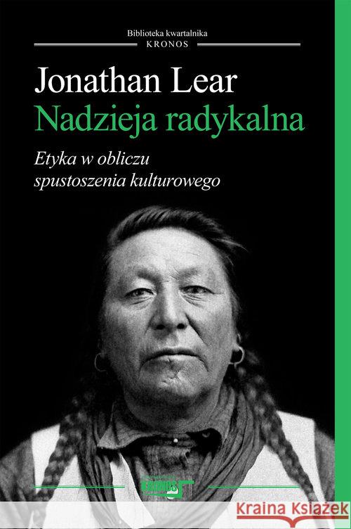 Nadzieja radykalna. Etyka w obliczu spustoszenia Lear Jonathan 9788362609161