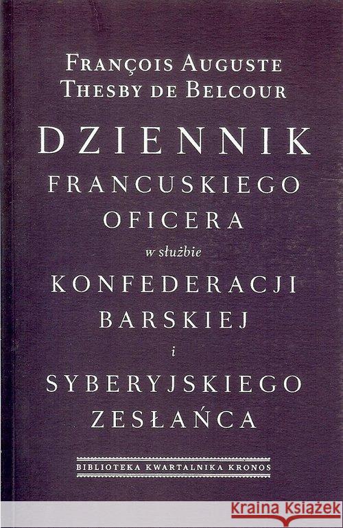 Dziennik francuskiego oficera w służbie... Thesby de Belcour Francois Auguste 9788362609772 Fundacja Augusta hr. Cieszkowskiego