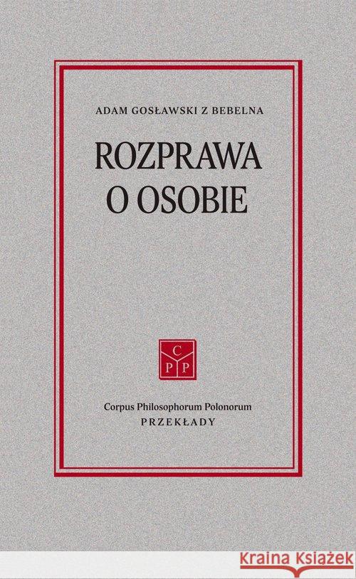 Rozprawa o osobie Gosławski Adam 9788362609895 Fundacja Augusta hr. Cieszkowskiego