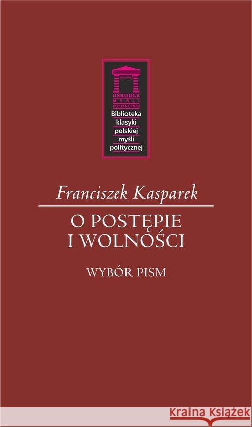 O postępie i wolności Kasparek Franciszek 9788362628384