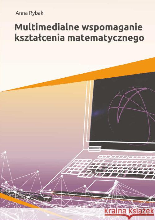Multimedialne wspomaganie kształcenia matematyczn. Rybak Anna 9788362687879 Nowik