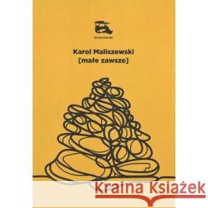 Małe zawsze MALISZEWSKI KAROL 9788362733637