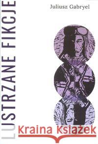 Lustrzane fikcje Gabryel Juliusz 9788362733866 Stowarzyszenie Pisarzy Polskich