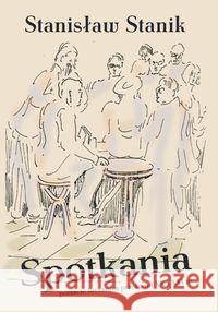 Spotkania. Stanik Stanisław 9788362769926