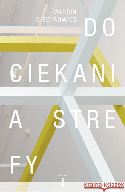 Dociekania strefy Niewirowicz Marcin 9788362795642 Nisza