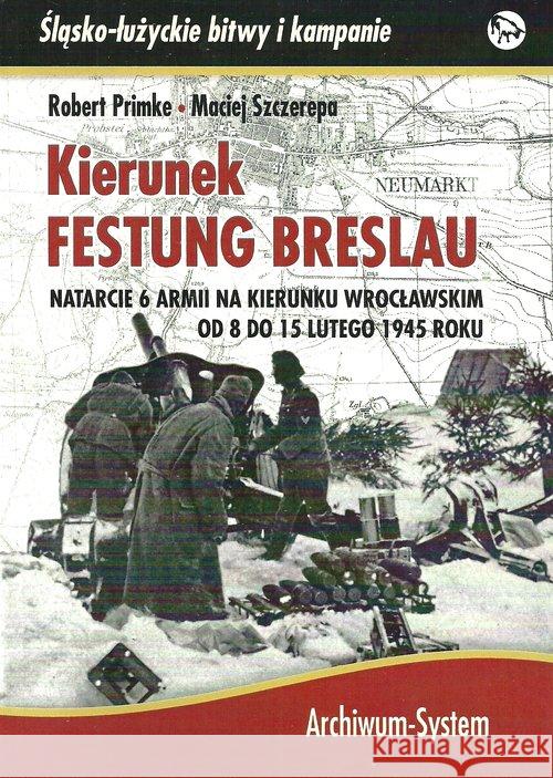 Kierunek Festung Breslau BR Primke Roberet Szczerepa Maciej 9788362809844 Stara Szuflada