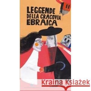 Legendy żydowskiego krakowa (wersja włoska) Artur Kiela 9788362836604