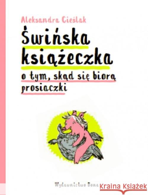 Świńska książeczka Cieślak Aleksandra 9788362836680