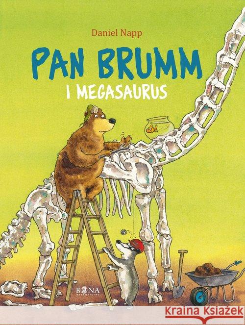 Pan Brumm i Megasaurus Napp Daniel 9788362836765 Bona