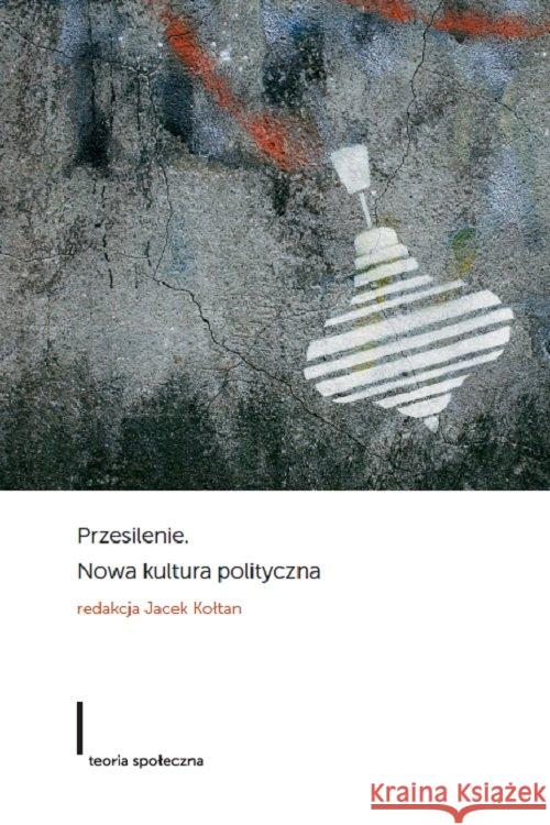 Przesilenie Nowa kultura polityczna Praca Zbiorowa 9788362853656 Europejskie Centrum Solidarności