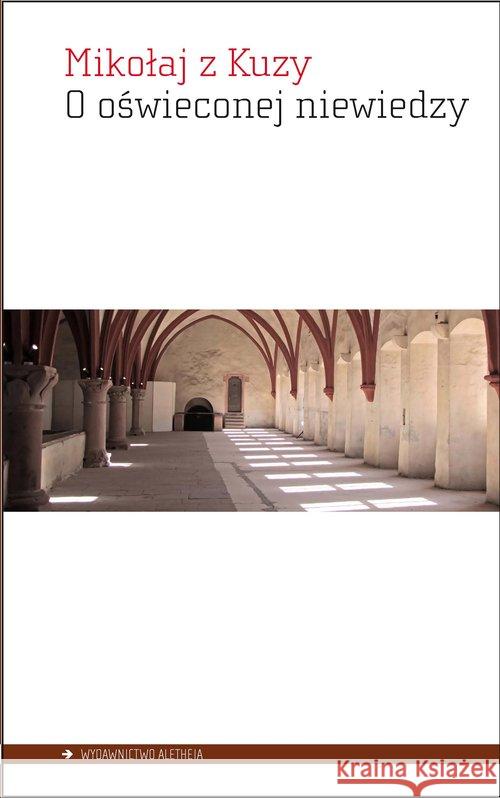 O oświeconej niewiedzy Mikołaj z Kuzy 9788362858545 Aletheia