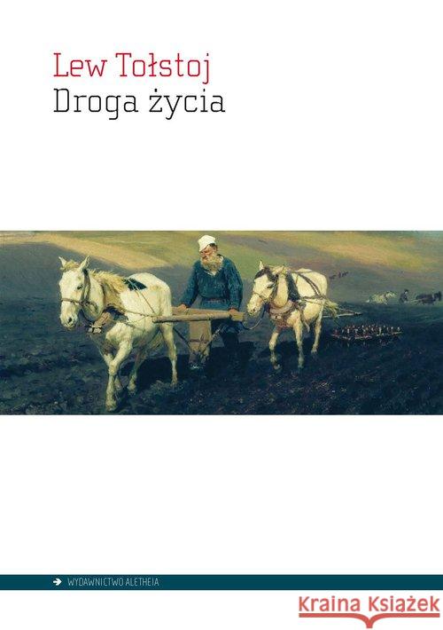 Droga życia Tołstoj Lew 9788362858675 Aletheia