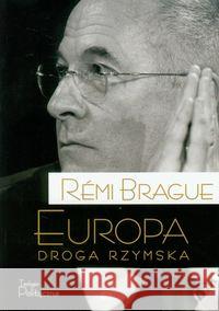 Europa, droga rzymska Brague Remi 9788362884087