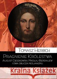 Pragnienie Królestwa Herbich Tomasz 9788362884971 Teologia Polityczna