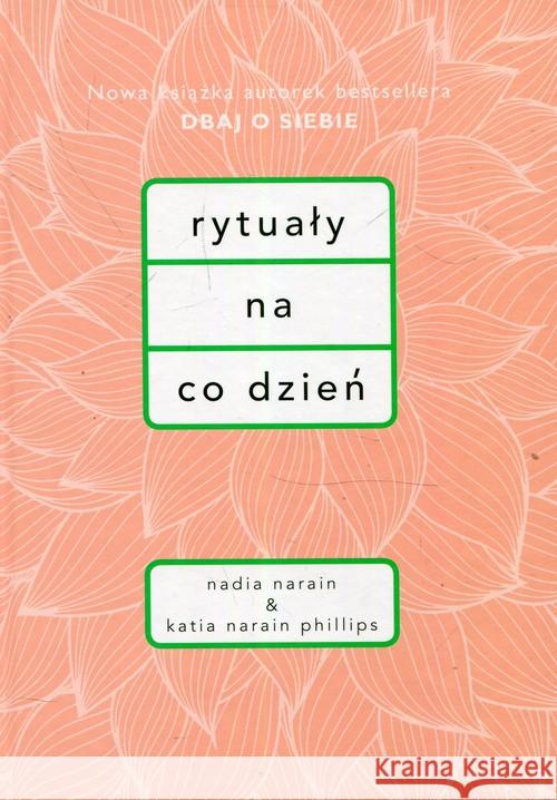 Rytuały na co dzień Narain Nadia Phillips Katia Narain 9788362903498