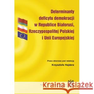 Determinanty deficytu demokracji w Republice...  9788362907489 Wydawnictwo Naukowe UAM