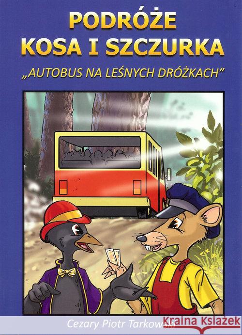 Podróże Kosa i Szczurka Tarkowski Cezary Piotr 9788362908110 Penelopa