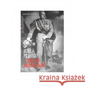 Józef Piłsudski Droga do niepodległosci SZUMAŃSKI ALEKSANDER 9788362908431