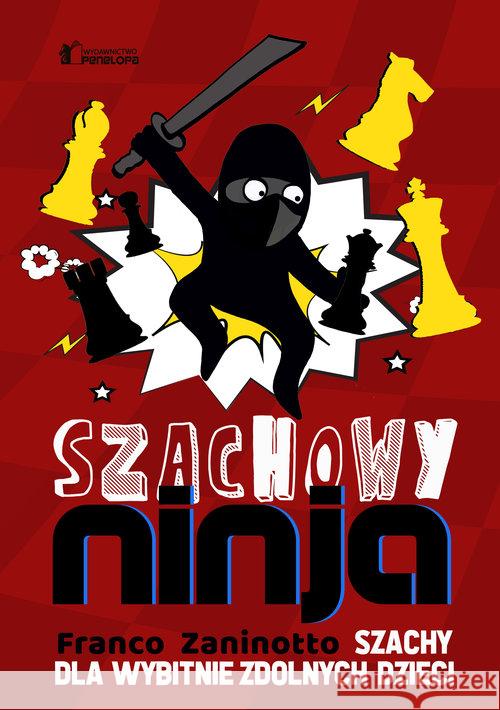 Szachowy Ninja Zaninotto Franco 9788362908868 Penelopa