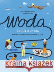 Woda źródło życia Christina Steinlein, Mieke Scheier 9788362965786