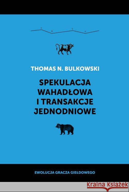 Spekulacja wahadłowa i transakcje jednodniowe Bulkowski Thomas 9788363000349 Linia