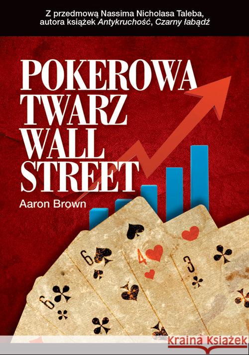 Pokerowe oblicze Wall Street Brown Aaron 9788363000653 Linia