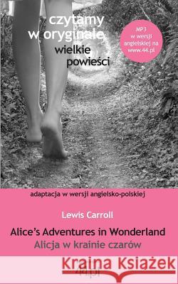 Alicja w krainie czarów Carroll, Lewis 9788363035624 Wydawnictwo 44.pl