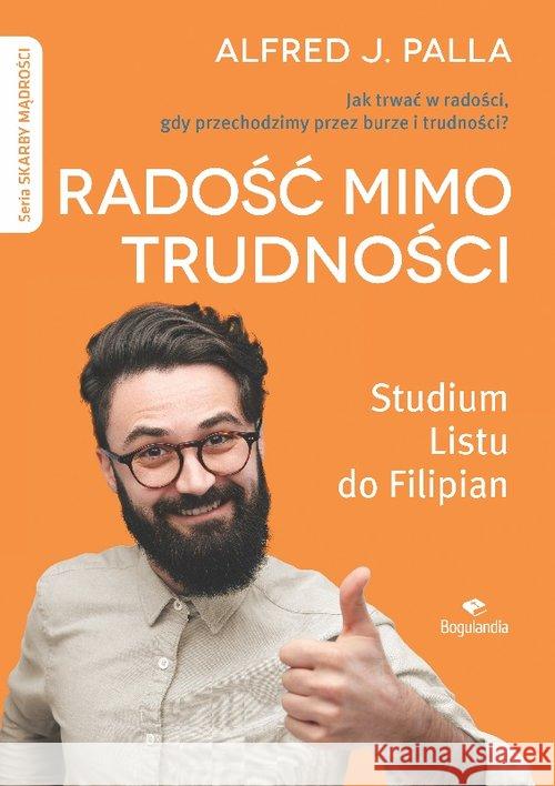 Radość mimo trudności Palla Alfred J 9788363097813 Bogulandia