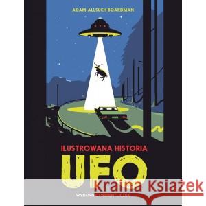 Ilustrowana historia UFO BOARDMAN ADAM ALLSUCH 9788363156534