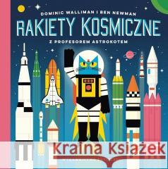 Rakiety kosmiczne z profesorem Astrokotem w.2 Dominic Walliman 9788363156633