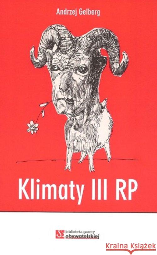 Klimaty III RP Gelberg Andrzej 9788363235017 Stowarzyszenie Solidarność Walcząca