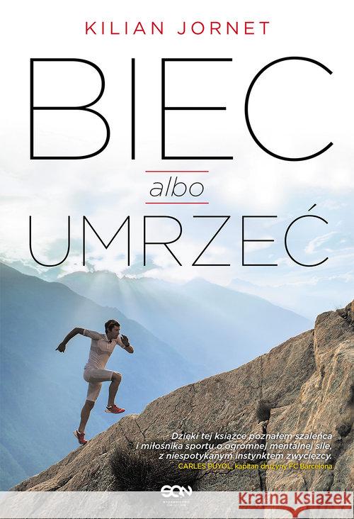 Biec albo umrzeć Jornet Kilian 9788363248710 Sine Qua Non