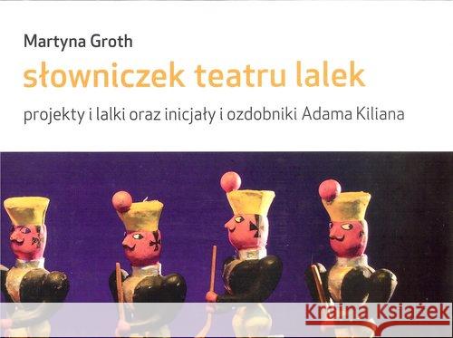 Słowniczek teatru lalek Groth Martyna 9788363276997 Instytut Teatralny