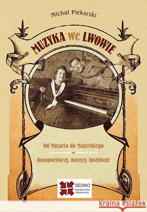 Muzyka we Lwowie Piekarski Michał 9788363354503