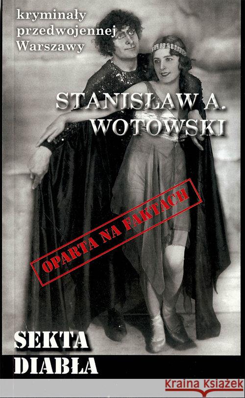 Sekta diabła Wotowski Stanisław 9788363424374 Ciekawe Miejsca
