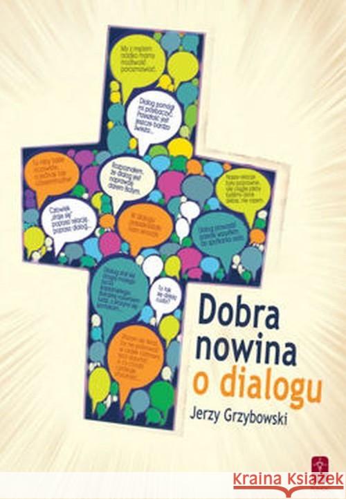 Dobra nowina o dialogu Grzybowski Jerzy 9788363459031 Pomoc