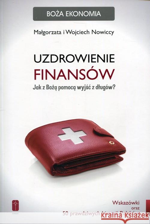 Uzdrowienie finansów Nowicka Małgorzata Nowicki Wojciech 9788363459499